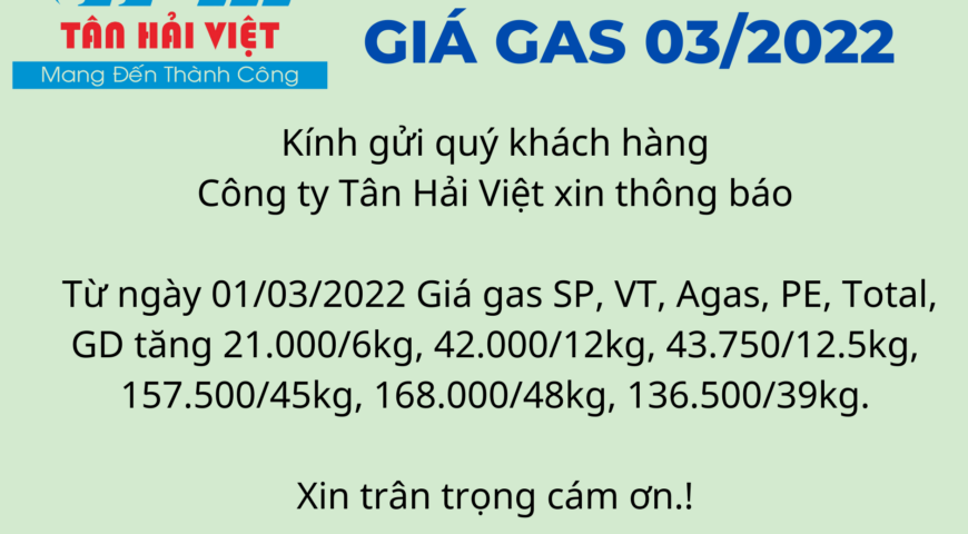 Biến động tăng giá gas tháng 03/2022