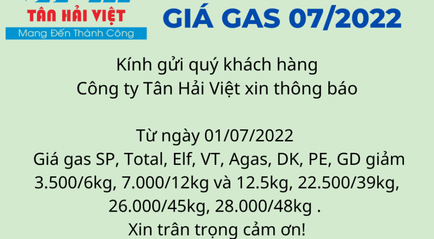 BIẾN ĐỘNG GIẢM GIÁ GAS 07/2022